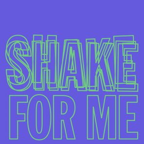 Shake For Me