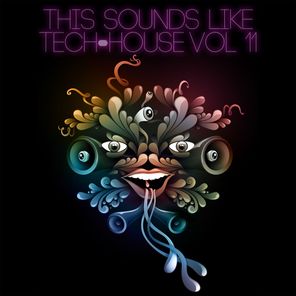 This Sounds Like Tech-House, Vol. 11