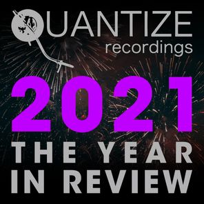 Quantize Recordings - 2021 The Year In Review