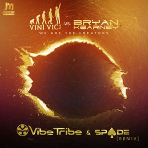 We Are the Creators (Vibe Tribe & Spade Remix)