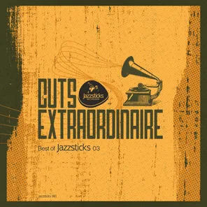 Cuts Extraordinaire - Best Of Jazzsticks Part Three