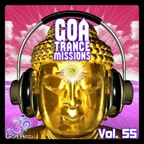 Goa Trance Missions, Vol. 55 - Best of Psytrance,Techno, Hard Dance, Progressive, Tech House, Downtempo, EDM Anthems