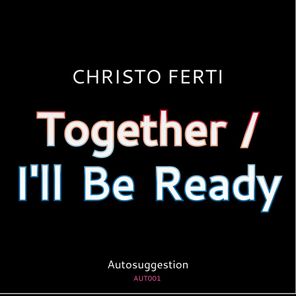 I'll Be Ready / Together