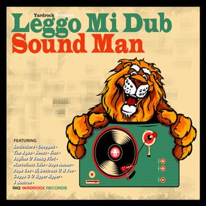 Yardrock Presents - Leggo Mi Dub Sound Man