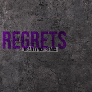 Regrets (Head Lynch Remix)