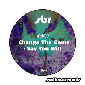 Change Tha Game / Say You Will