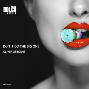 Don't Do the Big One