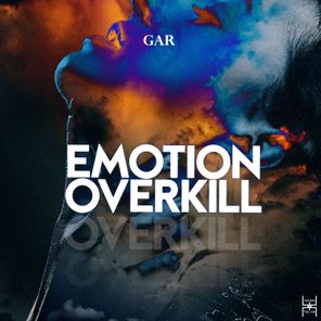 Emotion Overkill