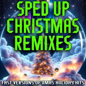 Sped Up Christmas Remixes