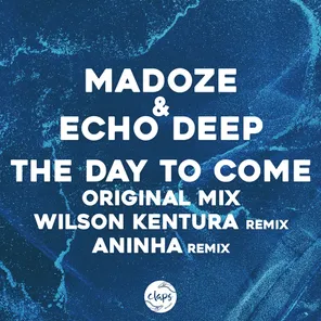 The Day to Come (Incl. Wilson Kentura and Aninha Remixes)