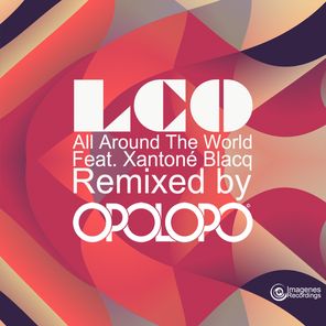 All Around the World Opolopo Remixes