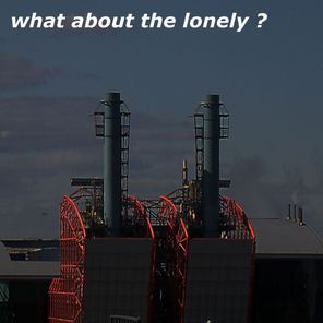 What About The Lonely ?