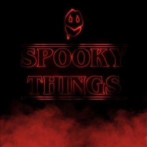 Spooky Things