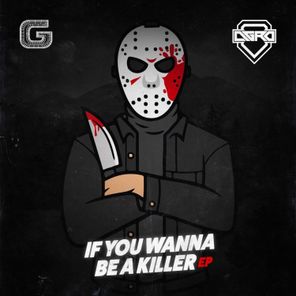 If You Wanna Be a Killer