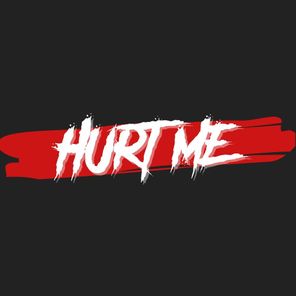 Hurt Me