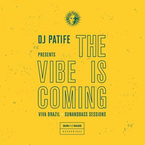 DJ Patife Presents The Vibe Is Coming