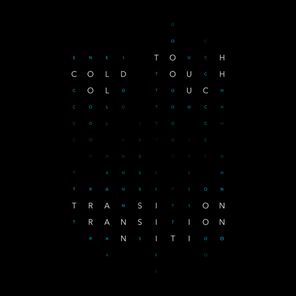 Cold Touch / Transition