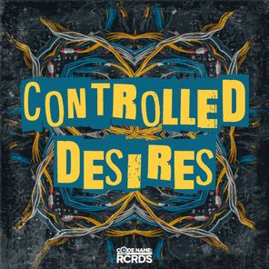 Controlled Desires EP