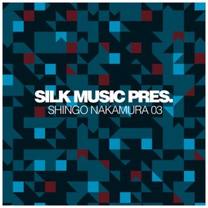 Silk Music Pres. Shingo Nakamura 03