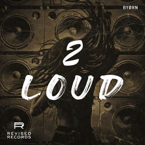 2 LOUD