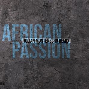 African Passion (Julian Montenegro Remix)