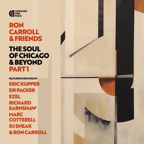 Ron Carroll & Friends - The Soul of Chicago & Beyond, Pt. 1
