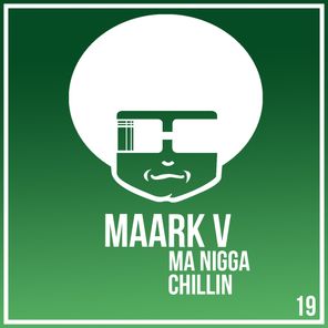 Ma Nigga / Chillin