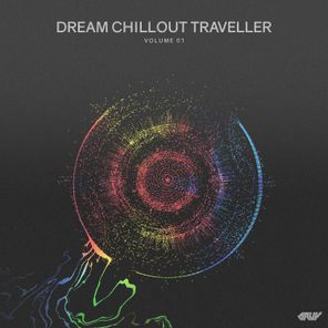 Dream Chillout Traveller, Vol.01