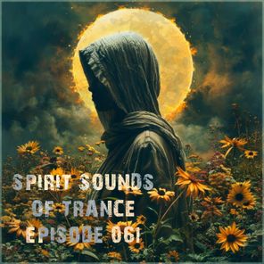 Spirit Sounds of Trance Episode 061