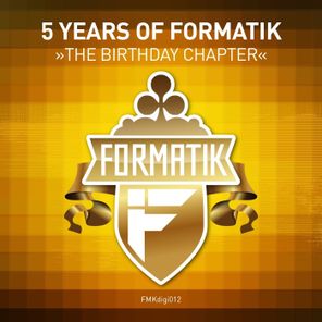 5 Years Of Formatik / The Birthday Chapter
