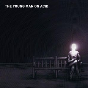 The Young Man on Acid