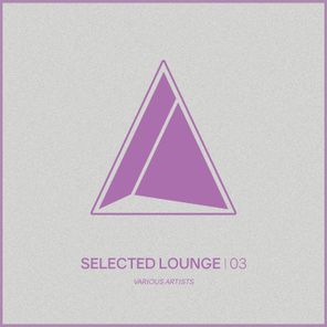 Selected Lounge, Vol.03