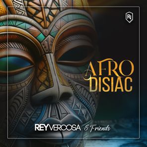 Afrodisiac - Rey Vercosa and Friends