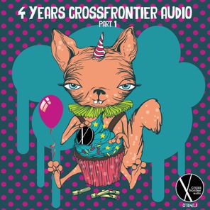 4 Years Crossfrontier Audio, Part 1