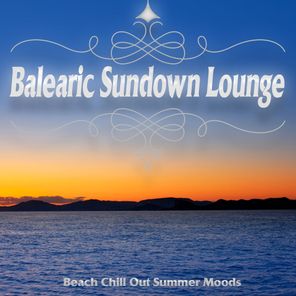 Balearic Sundown Lounge - Beach Chill Out Summer Moods