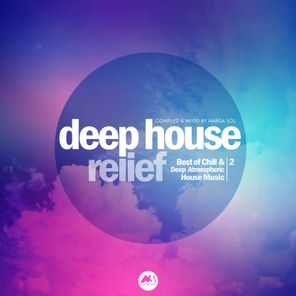 Deep House Relief, Vol. 2 (Best of Chill & Deep Atmospheric House Music)