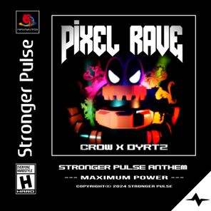 Pixel Rave (Stronger Pulse Anthem 2024)