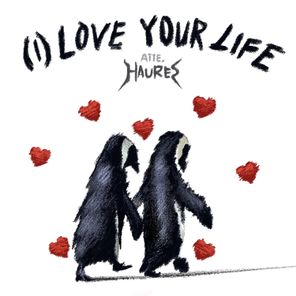 (I) Love Your Life