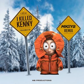 I Killed Kenny (Mikey B Remix)