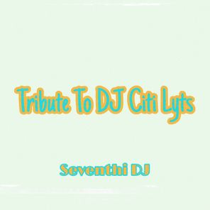 Tribute to Dj Citi Lyts