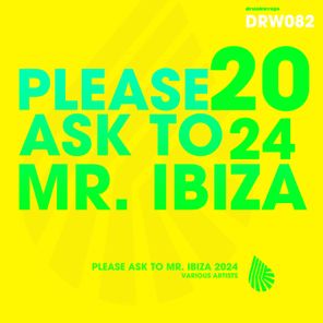 Please Ask to Mr. Ibiza 2024