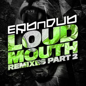 Loud Mouth Remixes P2