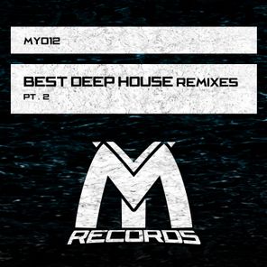 Best Deep House Remixes, Pt. 2