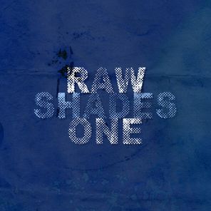 Raw Shades One