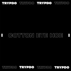 Cotton Eye Hoe