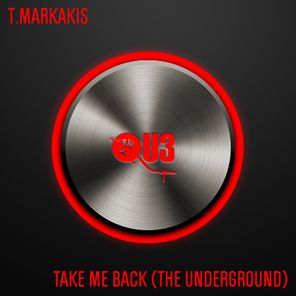 Take Me Back (The Underground) (Original Mix)