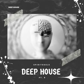 Deep House, Pt. 8