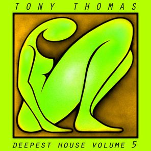 Tony Thomas Deepest House, Vol. 5