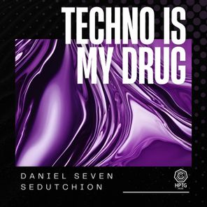 Techno Is My Drug