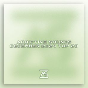 Addictive Sounds December 2024 Top 20